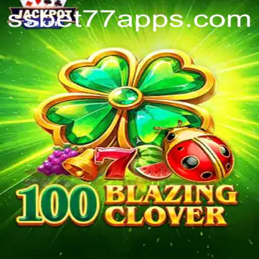 Unveiling the Thrills of 100BlazingClover: An Exciting New Era with the SSBET77 Keyword