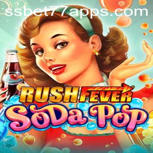RushFeverSodaPop: A Thrilling Game Adventure with SSBET77