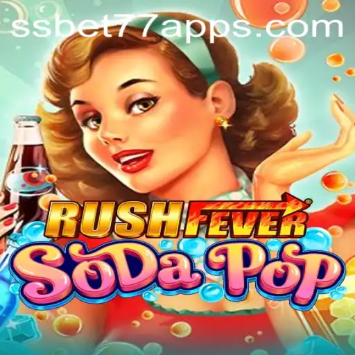 RushFeverSodaPop: A Thrilling Game Adventure with SSBET77